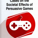 Cases on Societal Effects on Persuasive Games
